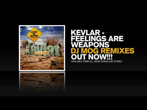 Kevlar - Feelings Are Weapons (DJ Mog Remix)
