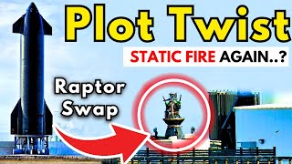 Big Plot Twist Delays Starship Launch - Raptor In Trouble Static Fire Ahead
