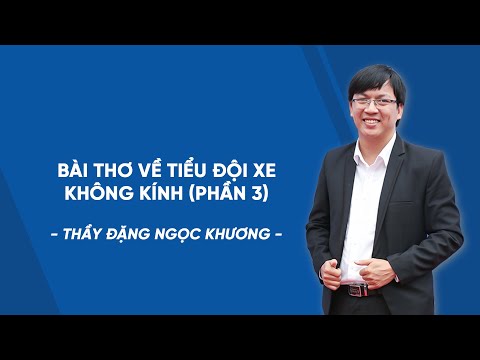 Bài thơ về tiểu đội xe không kính (Phần 3) - Bài giảng miễn phí