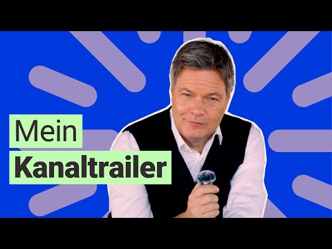 Mein Kanaltrailer | Robert Habeck