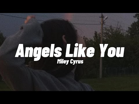 Miley Cyrus - Angels Like You (Lyrics Tiktok Version)