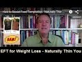 How To Resist Food Temptation Naturally Thin You EFT For Weight Loss