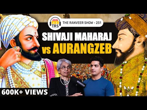 Maratha Empire's Beginnings - Shivaji Maharaj & Aurangzeb - Medha Bhaskaran | The Ranveer Show 251