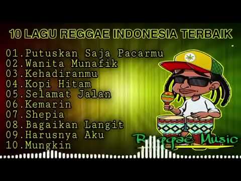 LAGU REGGAE INDONESIA TERBAIK | PUTUSKAN SAJA PACARMU | LAGU PENYEMANGAT KERJA