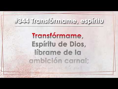Himno 344 Transfórmame, espíritu