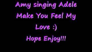 Amy singing Adel make you feel my love