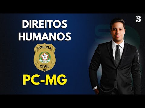 TEORIA GERAL DOS DIREITOS HUMANOS | CONCURSO POLÍCIA CIVIL MG