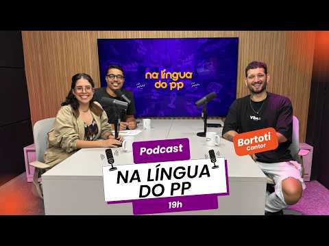 Bortoti fala dos perrengues, inspirações e nostalgia dos anos 2000 no Na Língua do PP