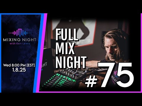 Mixing Night with Ken Lewis - FULL MIX NIGHT 1/8/2025