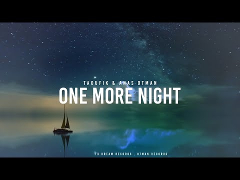 Taoufik & Anas Otman - One More Night (Official Music Video)