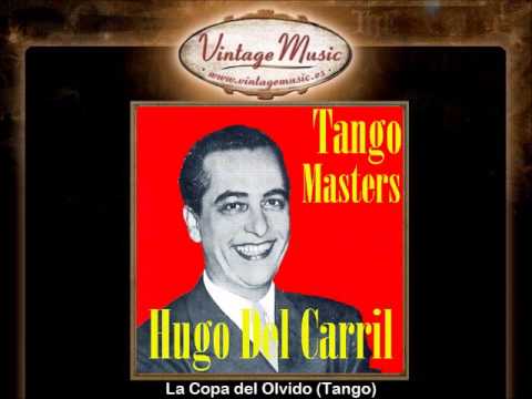Hugo Del Carril -- La Copa del Olvido (Tango)