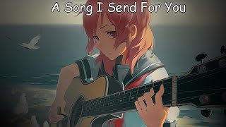 A Super Nice Japanese Song — Kimie Okuru Uta【君へ送る唄】A Song For You | Lyrics