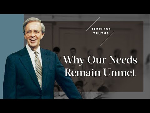 Why Our Needs Remain Unmet | Timeless Truths – Dr. Charles Stanley