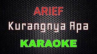 Download lagu Arief - Kurangnya Apa [Karaoke] | LMusical mp3