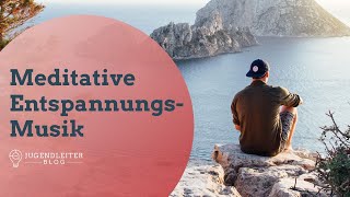 Meditative Entspannungs-Musik