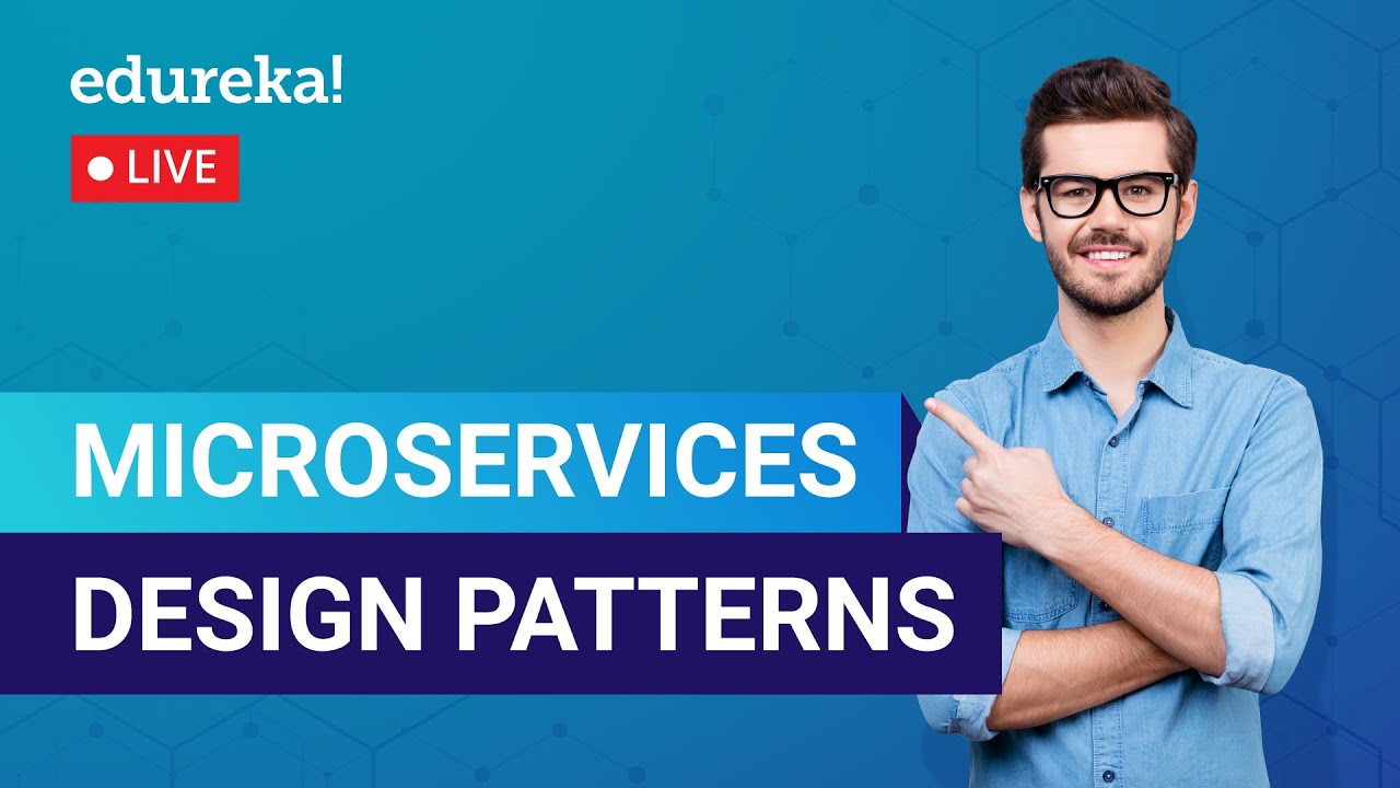 Microservices Design Patterns  | Microservices Architecture Patterns | Edureka Live