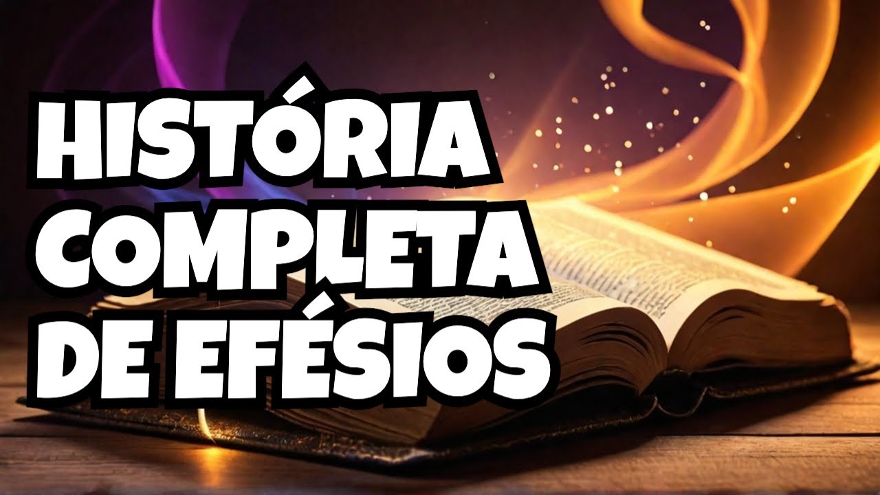 O livro de Efésios como nunca o viu antes: A história completa | 🌟🌟🌟🌟🌟RECOMENDADO ✅