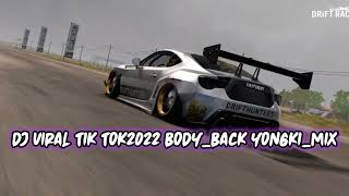 Download lagu Dj Viral Tik Tok Body Back Yongki Mix mp3