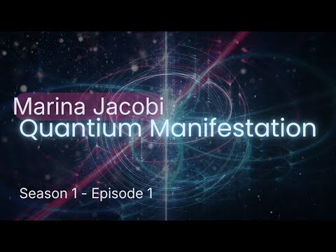 Marina Jacobi - How To Literally Do Anything With Quantum Manifestation - S1 E1