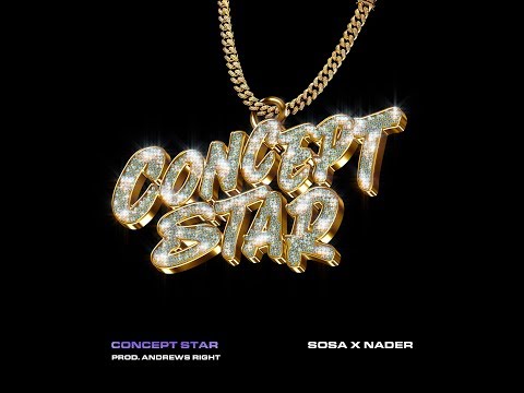 Sosa - Concept Star ft Nader Shah (prod Andrews Right)