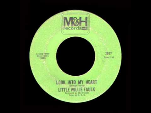 Little Willie Faulk - Look Into My Heart