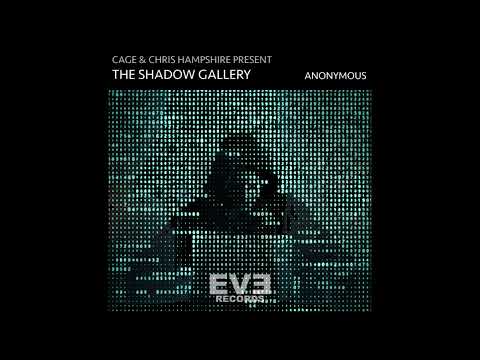 The Shadow Gallery, Chris Hampshire, Cage - Anonymous (Original Mix)