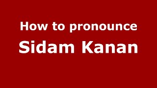 How to pronounce Sidam Kanan