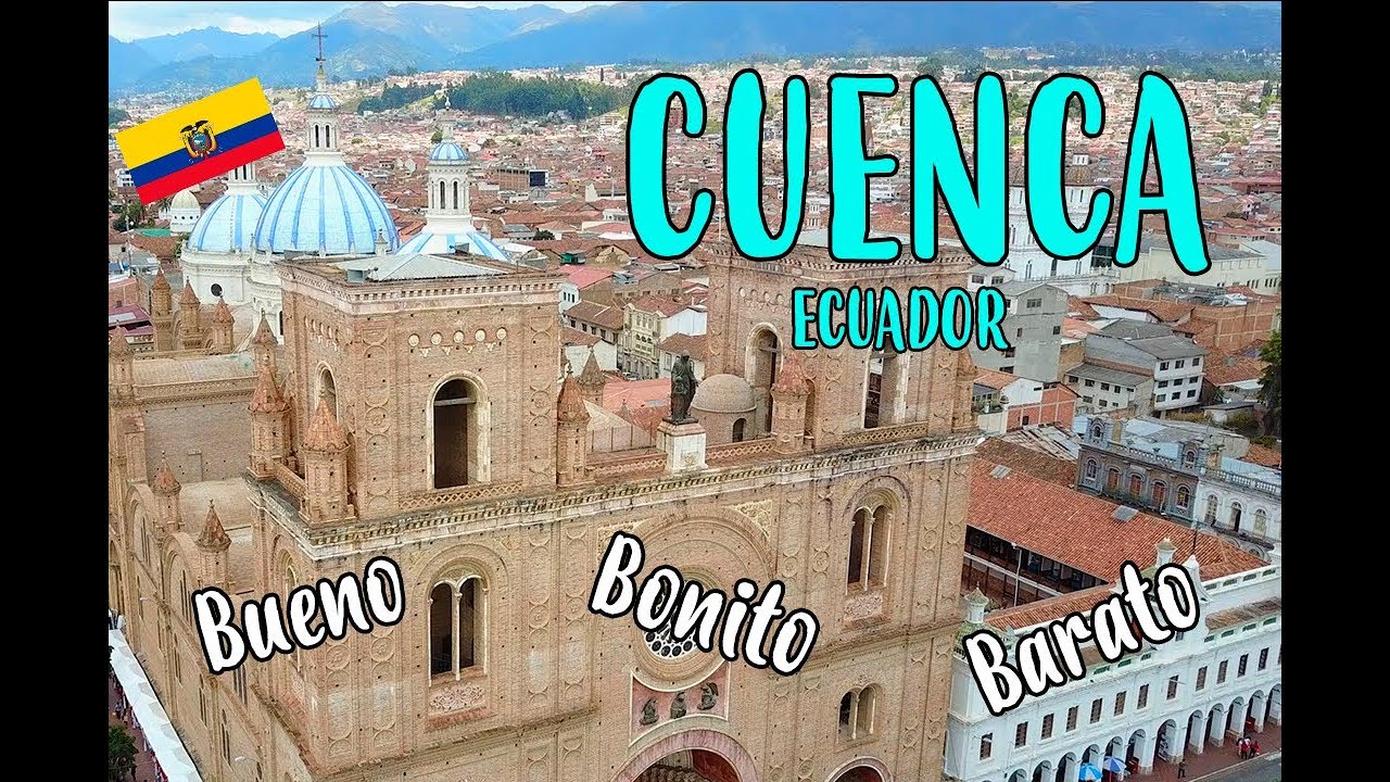 CUENCA (ECUADOR) - LA ATENAS DE LOS ANDES