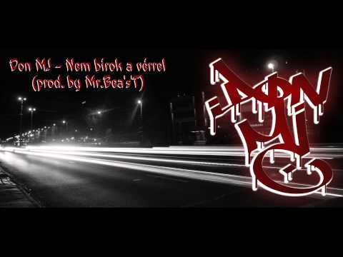 Don MJ - Nem bírok a vérrel (prod. by Mr.Bea's'T)