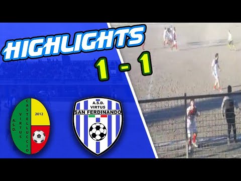Virtus Castelluccio - Virtus San Ferdinando 1-1[SINTESI] - PARTITA OMOLOGATA
