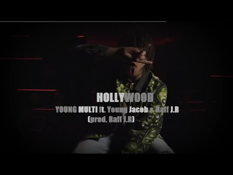 YOUNG MULTI ft. Young Jacob & Raff J.R - Hollywood (prod. Raff J.R) [UNOFFICIAL VIDEO]