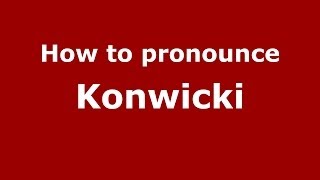 How to pronounce Konwicki