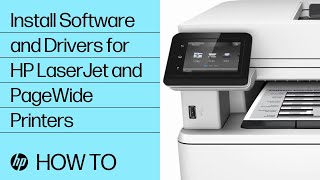 How to Install Software and Drivers for HP LaserJet and PageWide Printers