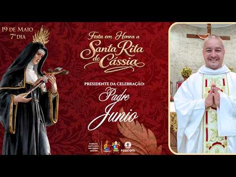 7° DIA - NOVENA E FESTA EM HONRA A SANTA RITA DE CÁSSIA