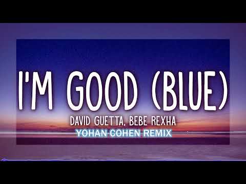David Guetta & Bebe Rexha - I'm Good [YOHAN COHEN REMIX]demo