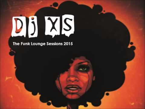 Dj XS Funk Mix - 90mins of Funked Up Electronic, Lounge, Hip Hop, House & Old School Vibes