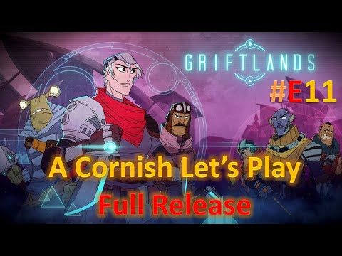 Griftlands: Full Release: A Cornish Let's Play #E11