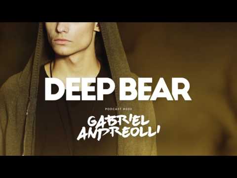 Gabriel Andreolli @ Deep Bear Podcast #003
