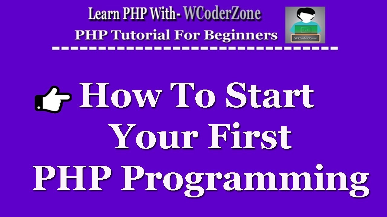 How to Start Your first PHP Programming- PHP Tutorial