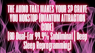 Download lagu THE AUDIO THAT MAKES YOUR SP CRAVE YOU NONSTOP QUANTUM ATTRACTION CODE (UNISEX SUBLIMINAL) mp3