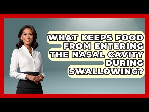 What Keeps Food From Entering The Nasal Cavity During Swallowing? - Ear Nose Throat Expert