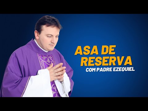 #002:. ✅ Asa de Reserva | Padre Ezequiel Dal Pozzo | em Picos