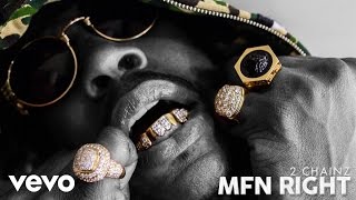 2 Chainz - MFN Right (Official Audio)