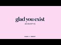 Dan + Shay - Glad You Exist (Acoustic Lyric Video)