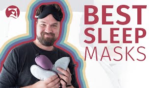 5 Best Sleep Masks  - Which Will You Choose?