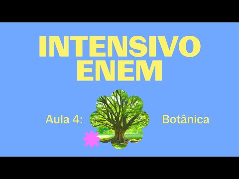 Intensivo ENEM 2023 - Aula 4: Botânica