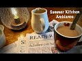 ASMR Request/Summer Kitchen Ambiance (No talking) 1 hour of kitchen sounds/Use headphones.