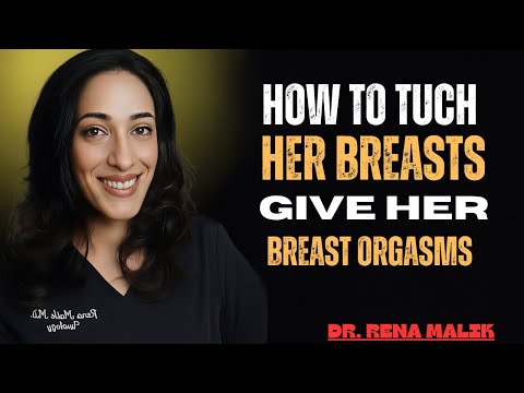 UROLOGIST: How To TOUCH Her Breasts & Give Her Breast Orgasms (9 Quick Tips to Drive Her Wild)