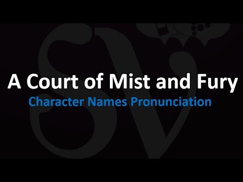 How to Pronounce Character Names in 'A COURT OF MIST AND FURY'  (ACOTAR)