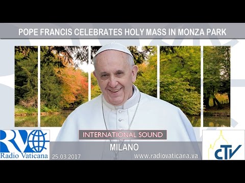 2017.03.25 Pope in Milan - Holy Mass in Monza Park